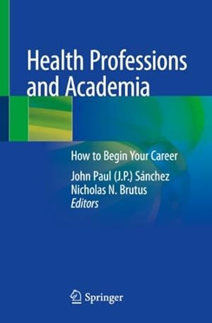 Seller image for Health Professions and Academia : How to Begin Your Career for sale by GreatBookPrices