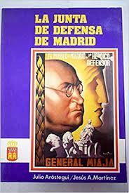 Imagen del vendedor de LA JUNTA DE DEFENSA DE MADRID : NOVIEMBRE 1936-ABRIL 1937 a la venta por Antrtica