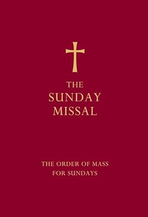 Imagen del vendedor de The Sunday Missal (Red edition) : The New Translation of the Order of Mass for Sundays a la venta por AHA-BUCH GmbH