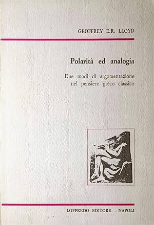 Polarità ed analogia Due modi di argomentazione nel pensiero greco classico