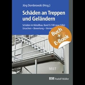 Seller image for Schden an Treppen und Gelndern-mit E-Book : Ursachen - Bewertung - Vermeidung Schden im Metallbau: Band 5 (100 neue Flle) for sale by AHA-BUCH GmbH