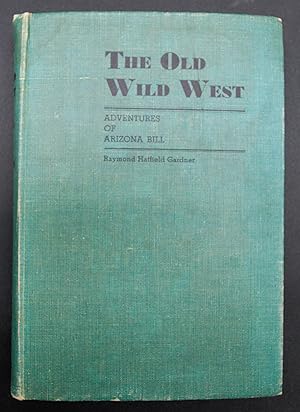 Bild des Verkufers fr The Old Wild West: Adventures of Arizona Bill (First Edition) zum Verkauf von LaCelle Rare Books