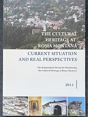 The Cultural Heritage at Rosia Montana (Romania) Current Situation and Real Perspectives