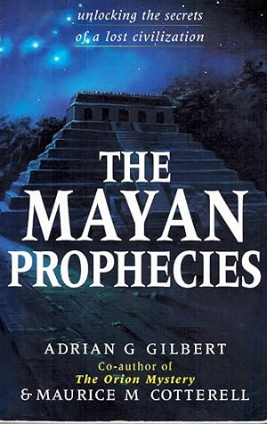 Seller image for THE MAYAN PROPHECIES Unlocking the Secrets of a Lost Civilization for sale by Z-A LLC
