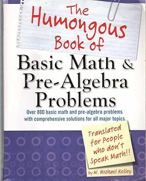 Image du vendeur pour THE HUMONGOUS BOOK OF BASIC MATH AND PRE-ALGEBRA PROBLEMS mis en vente par The Avocado Pit