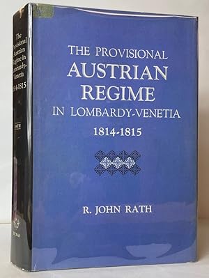 Image du vendeur pour The Provisional Austrian Regime in Lombardy-Venetia 1814-1815 mis en vente par Stephen Peterson, Bookseller