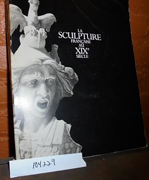Seller image for La Sculpture Francaise Au XIXe Siecle for sale by Mullen Books, ABAA