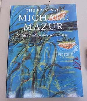 Image du vendeur pour The Prints of Michael Mazur : With a Catalogue Raisonne 1956-1999 mis en vente par Midway Book Store (ABAA)