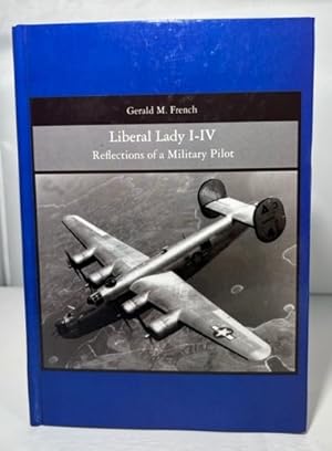 Bild des Verkufers fr Liberal Lady I-IV: Reflections of a Military Pilot zum Verkauf von P&D Books