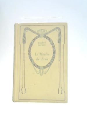 Bild des Verkufers fr Le Moulin Du Frau [Hardcover] Le Roy, Eugene zum Verkauf von World of Rare Books