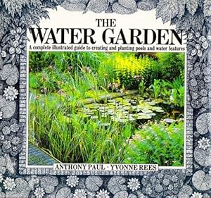 Bild des Verkufers fr The Water Garden: A Complete Illustrated Guide to Creating and Planting Pools and Water Features zum Verkauf von WeBuyBooks