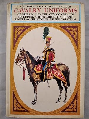 Seller image for Cavalry Uniforms. Including Other Mounted Troops of Britain and the Commonwealth in colour. for sale by KULTur-Antiquariat