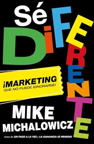 Seller image for S diferente/ Get Different : marketing Que No Puede Ignorarse!/ Marketing That Can't Be Ignored! -Language: spanish for sale by GreatBookPrices