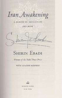 Bild des Verkufers fr Iran Awakening. - signiert, Erstausgabe A memoir of revolution and hope. Shirin Ebadi, Winner of the Nobel Peace Prize with Azadeh Moaveni zum Verkauf von Bhrnheims Literatursalon GmbH