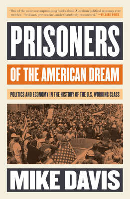 Seller image for Prisoners of the American Dream: Politics and Economy in the History of the Us Working Class (Paperback or Softback) for sale by BargainBookStores