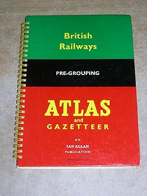 British Railways Pre-Grouping Atlas and Gazetteer