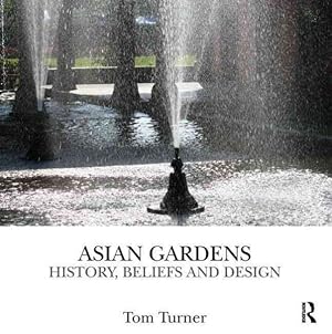 Imagen del vendedor de Asian Gardens : History, Beliefs and Design a la venta por GreatBookPricesUK