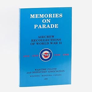 Memories on Parade: Aircrew Recollections of World War II ; 1914-1918; 1939-1945