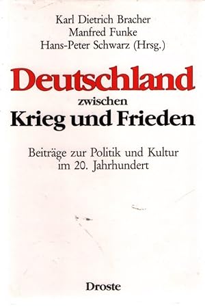 Bild des Verkufers fr Deutschland zwischen Krieg und Frieden : Beitrge zur Politik und Kultur im 20. Jahrhundert. Festschrift fr Hans-Adolf Jacobsen. zum Verkauf von Fundus-Online GbR Borkert Schwarz Zerfa