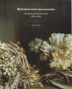 Welträtsel und Lebenswunder. Der Biologe Ernst Haeckel (1834-1919).