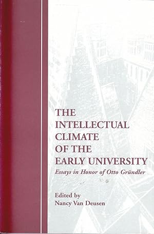 Seller image for The Intellectual Climate of the Early University: Essays in Honor of Otto Grndler (Studies in Medieval Culture, Band 39). for sale by Fundus-Online GbR Borkert Schwarz Zerfa