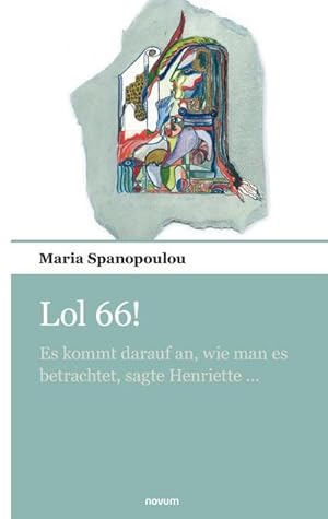 Seller image for Lol 66! : Es kommt darauf an, wie man es betrachtet, sagte Henriette . for sale by AHA-BUCH GmbH