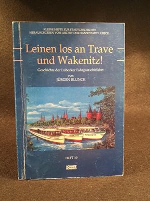 Seller image for Leinen los an Trave und Wakenitz: Geschichte der Lbecker Fahrtgastschiffahrt for sale by ANTIQUARIAT Franke BRUDDENBOOKS