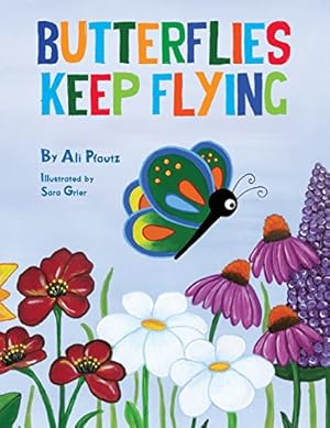 Bild des Verkufers fr Butterflies Keep Flying zum Verkauf von Reliant Bookstore