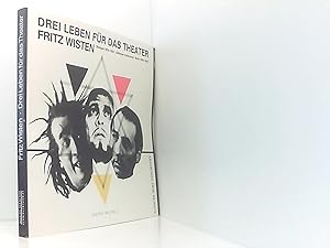 Fritz Wisten: Drei Leben für das Theater