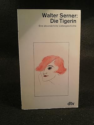 Bild des Verkufers fr Die Tigerin. Eine absonderliche Liebesgeschichte zum Verkauf von ANTIQUARIAT Franke BRUDDENBOOKS