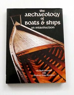 The Archaeology of Boats & Ships An Introduction