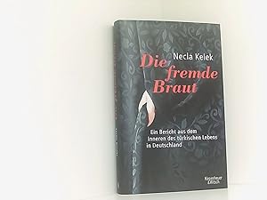 Bild des Verkufers fr Die fremde Braut: Ein Bericht aus dem Inneren des trkischen Lebens in Deutschland zum Verkauf von Book Broker