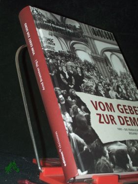 Bild des Verkufers fr Vom Gebet zur Demo : 1989 - die friedliche Revolution begann in den Kirchen / Arnd Brummer (Hg.) zum Verkauf von Antiquariat Artemis Lorenz & Lorenz GbR