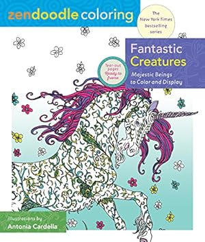 Bild des Verkufers fr Zendoodle Coloring: Fantastic Creatures: Majestic Beings to Color and Display zum Verkauf von Reliant Bookstore