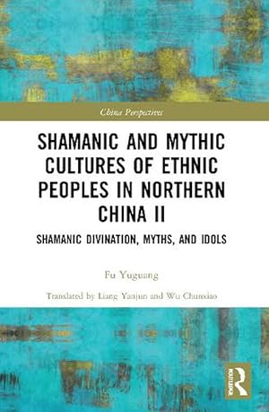 Imagen del vendedor de Shamanic and Mythic Cultures of Ethnic Peoples in Northern China Ii (Paperback) a la venta por Grand Eagle Retail