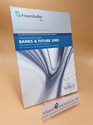 Seller image for Banks and future 2009 : management summary including the survey on the European payments market ; European trend survey ; Fraunhofer IAO for sale by Roland Antiquariat UG haftungsbeschrnkt