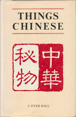 Things Chinese or Notes Connected with China.