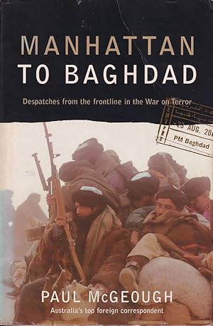 Bild des Verkufers fr Manhattan to Baghdad. Despatches from the Frontline in the War on Terror. zum Verkauf von Asia Bookroom ANZAAB/ILAB