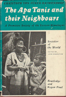 Bild des Verkufers fr The Apa Tanis and Their Neighbours. A Primitive Civilization of the Eastern Himalayas. zum Verkauf von Asia Bookroom ANZAAB/ILAB