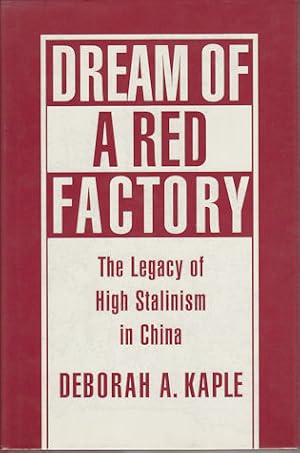 Bild des Verkufers fr Dream of a Red Factory. The Legacy of High Stalinism in China. zum Verkauf von Asia Bookroom ANZAAB/ILAB