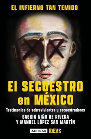 Seller image for El infierno tan temido/ The dreaded hell : El secuestro en Mxico/ Kidnapping in mexico -Language: spanish for sale by GreatBookPrices