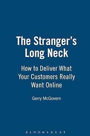 Immagine del venditore per The Stranger's Long Neck: How To Deliver What Your Customers Really Want Online venduto da WeBuyBooks