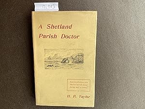 Imagen del vendedor de A Shetland Parish Doctor Some Recollections of a Shetland Parish Doctor During the Past Half Century a la venta por Book Souk