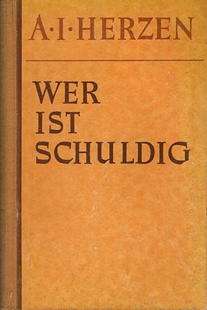 Imagen del vendedor de Wer ist schuldig : Roman. A. I. Herzen. [Dt. von Alfred Eckelt] a la venta por Schrmann und Kiewning GbR