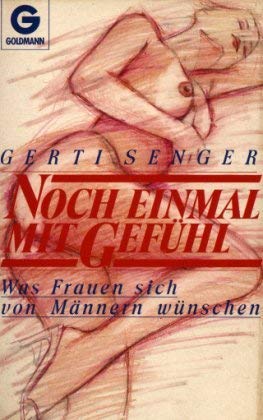 Seller image for Noch einmal mit Gefhl : was Frauen sich von Mnnern wnschen. Goldmann ; 11449 for sale by Antiquariat Buchhandel Daniel Viertel