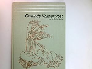 Seller image for Gesunde Vollwertkost aus der Sedus-Kche. Die Hrsg. erfolgte durch die Stoll-VITA-Stiftung. for sale by Antiquariat Buchhandel Daniel Viertel