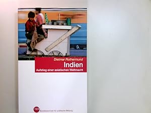 Bild des Verkufers fr Indien : Aufstieg einer asiatischen Weltmacht. Bpb, Bundeszentrale fr Politische Bildung Schriftenreihe ; Bd. 731 zum Verkauf von Antiquariat Buchhandel Daniel Viertel