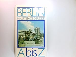 Bild des Verkufers fr Berlin, Hauptstadt der DDR : A bis Z. zum Verkauf von Antiquariat Buchhandel Daniel Viertel