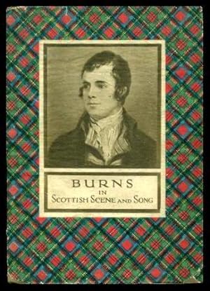 BURNS IN SCOTTISH SCENE AND SONG