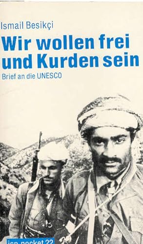 Bild des Verkufers fr Wir wollen frei und Kurden sein : [Brief an d. UNESCO]. Ismail Besiki. [bers. d. Besiki-Textes aus dem Trk.: Gudrun Daiber] / ISP-Pocket ; 22 zum Verkauf von Schrmann und Kiewning GbR